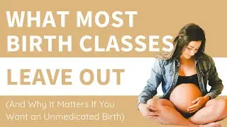 What Most Birth Classes Miss (And Why It Matters If You Want an Unmedicated Birth)