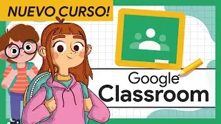 🟢 Introducci&oacute;n al Curso Completo GOOGLE CLASSROOM para ALUMNOS | Gu&iacute;a y Contenidos