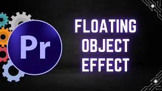 How to Create a Floating Object Effect in Premiere Pro