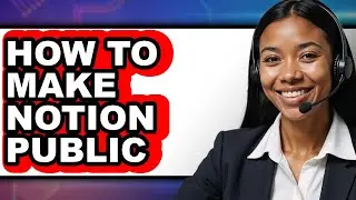 How to Make Notion Public (Full Guide)