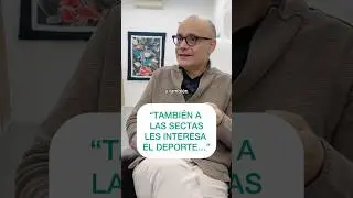 &ldquo;TAMBI&Eacute;N A LAS SECTAS LES INTERESA EL DEPORTE&hellip;&rdquo; explica Miguel Perlado, psic&oacute;logo experto en sectas.