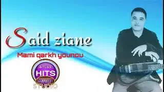 Said ziane Mami Qarkh younou