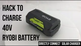 Hack to charge RYOBI 40V Batteries - Directly connect MPPT solar charge controllers