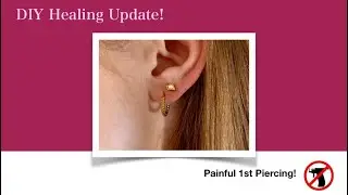 DIY Ear Piercing Update + My First Piercing Story! 