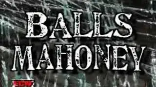 Balls Mahoney 1st Titantron