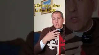☀️ &iquest;C&oacute;mo practicar la Humildad?