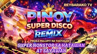 NONSTOP SUPER DISCO REMIX | PINOY CLASSIC LOVESONGS 2026