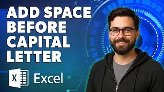 Как добавить пробел перед заглавной буквой в Excel [Руководство 2025]