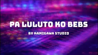 PA LULUTO KO BEBS