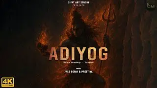 Adiyog Shiva Mashup &ndash; Tandav | Jass Goriyaa & Preetiya | Sifat Art  | Mahadev Song 2025