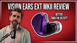 Vision Ears&rsquo; Most Complete IEM? | Vision Ears EXT MK II Review