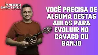 AULAS ESPEC&Iacute;FICAS PARA EVOLU&Ccedil;&Atilde;O NO CAVACO OU BANJO | PROFESSOR DANIEL MARTINS