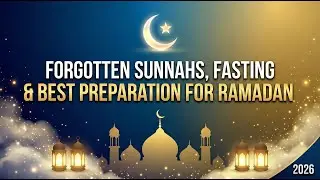 Month of Shaban 2026: Forgotten Sunnahs, Fasting & Best Preparation for Ramadan