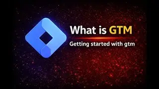 Getting started with gtm | GTM (Google Tag Manager) అంటే ఏమిటి?