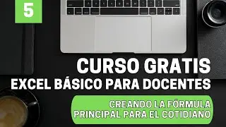 [456] Curso Gratis de Excel para docentes #5 | Creando la f&oacute;rmula principal | Trabajo Cotidiano