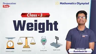 Weight |  Class 3 | Mathematics Olympiad | Rushikesh Sir | Preparation Easy
