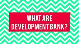 Meaning of Development Bank