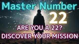 Master Number 22 &ndash; The Soul of the Master Builder#spiritualawakening #masternumber22  #lifepath