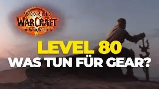 GEAR FARMEN ab Level 80 TWW | World of Warcraft The War Within Guide | deutsch