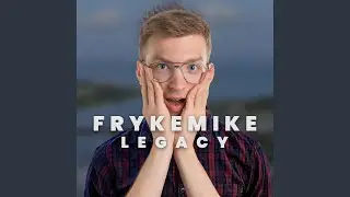 FrykeMike Legacy