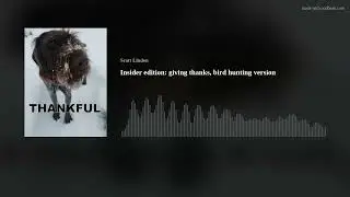 Insider edition: giving thanks, bird hunting version