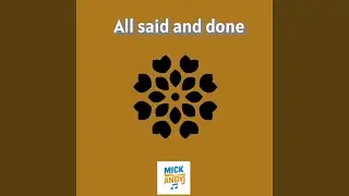 All said and done