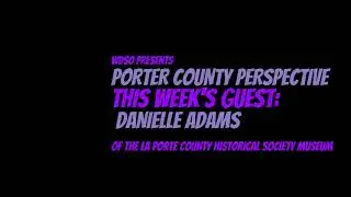 porter county perspective la porte county history museum 1