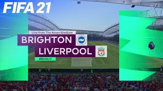 FIFA 21 - Brighton & Hove Albion vs. Liverpool @ Amex Stadium