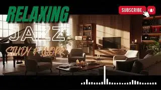 Relaxing Jazz Music Playlist 2025 – Smooth Instrumental Jazz for Study, Work, Focus and Sleep