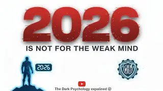 2026 Is Not for the Weak Mind | Dark Psychology Explained