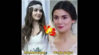 &Ouml;zge Yağız vs Hande Ercel  who is your favourite ? || Choose one challenge ||