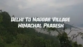 Delhi To Naggar | Road Condition Of Manali/Naggar | Naggar Village Route | Murthal | Sukhdev Dhaba