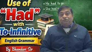 Use of Had with To-Infinitive | English Grammar Rules with Examples | By Bhandari Sir
