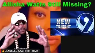 ALLISHA WATTS | Family demands Transparency in Police&rsquo;s search for Allisha Watts