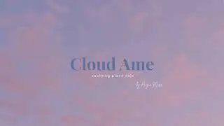 Cloud Ame by Kaiyun Music | Soothing Piano Solo | Relax