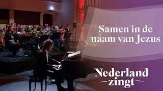 Samen in de naam van Jezus - Nederland Zingt