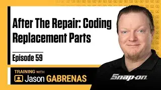 Snap-on Live Training Episode 59 - After The Repair: Coding Replacement Parts