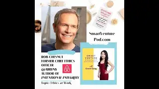 #24 former Chief Ethics Officer of Airbnb, Author of Intentional Integrity Rob Chesnut (Part 1)
