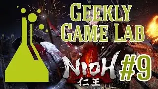 Geekly Game Lab: Nioh Episode 9 (Mines of Murder)