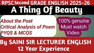 'A Thing Of Beauty ' BY JOHN KEATS FOR RPSC SECOND GRADE ENGLISH' BY SAINI SIR LECTURER IN ENGLISH 