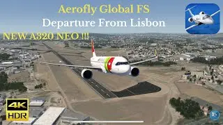 New A320 NEO/ Departure from Lisbon/ Aerolfy global fs/ 4K-UHD