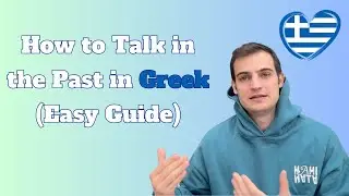 How to Talk in the Past in Greek (Easy Guide)