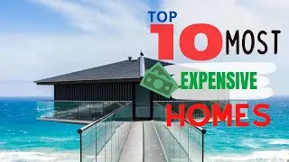 Top 10 World's Most Expensive Homes 2022