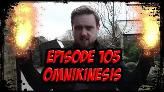 SO YOU'RE A SUPERHERO Episode 105 - Omnikinesis [2 YEAR ANNIVERSARY SPECIAL]