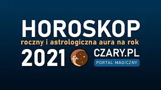 Horoskop roczny i astrologiczna aura na rok 2021
