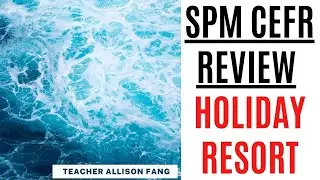 2021 SPM ENGLISH REVIEW WRITING | A HOLIDAY RESORT WITH COVID 19 PROTOCOLS | KSSM CEFR