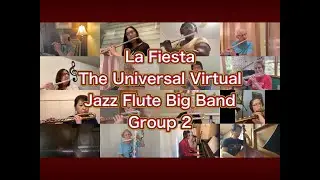 La Fiesta/ The Universal Virtual Jazz Flute Big Band