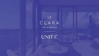 La Clara Palm Beach - Residence C Virtual Tour