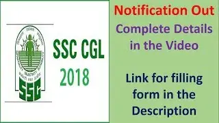 SSC CGL 2018 Notification Out | Details of SSC 2018 Exam in the Video