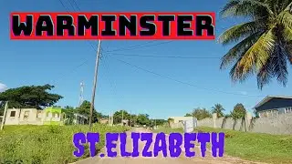 TOUR OF WARMINSTER ST.ELIZABETH JAMAICA